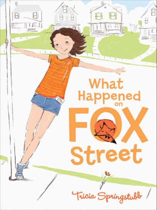 Title details for What Happened on Fox Street by Tricia Springstubb - Available